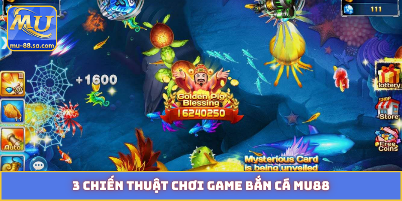 3 chiến thuật chơi game bắn cá MU88