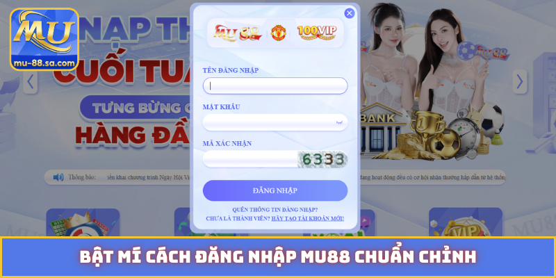 Bật mí cách đăng nhập MU88 chuẩn chỉnh
