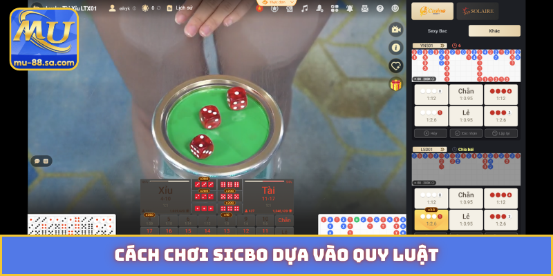 Cách chơi Sicbo dựa vào quy luật