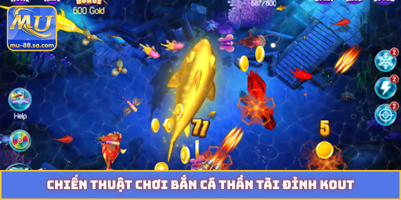 Chiến thuật chơi bắn cá Thần Tài đỉnh kout