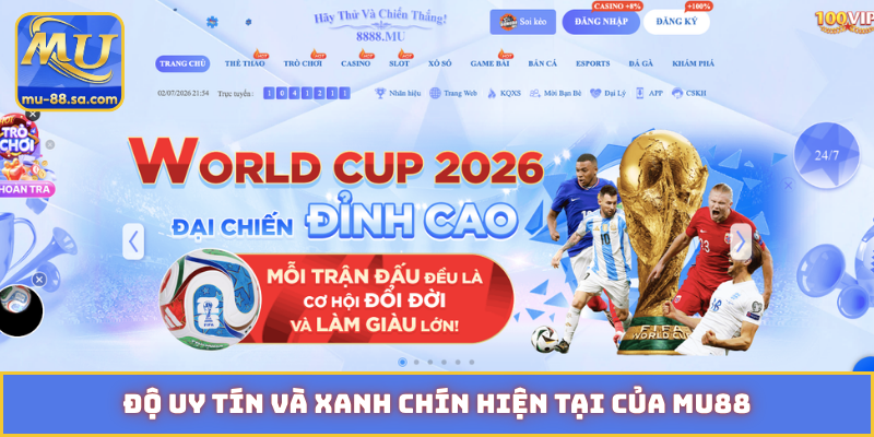 Độ uy tín và xanh chín hiện tại của MU88