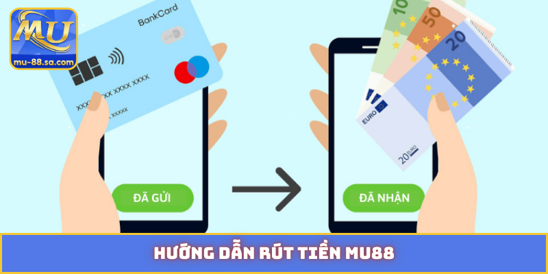Rút tiền MU88