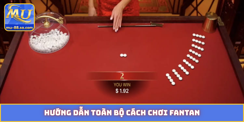 Hướng dẫn toàn bộ cách chơi Fantan