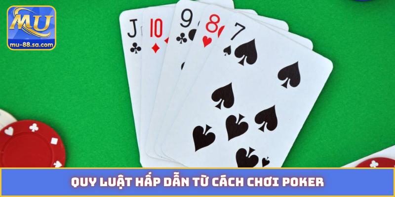 Quy luật hấp dẫn từ cách chơi Poker