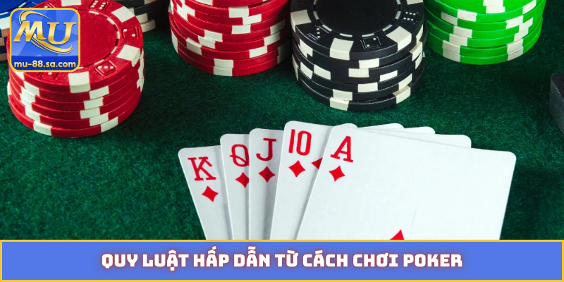 Quy luật hấp dẫn từ cách chơi Poker
