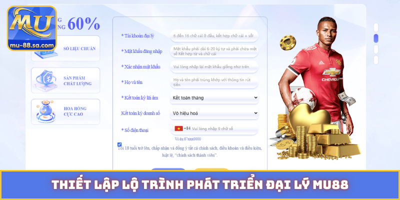 Thiết lập lộ trình phát triển đại lý MU88