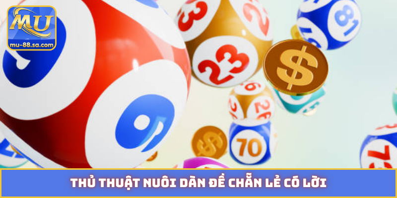 Thủ thuật nuôi dàn đề chẵn lẻ có lời